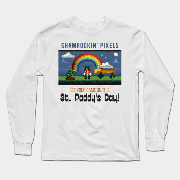 Shamrockin' Pixels: Get Your Game On This St. Paddy's Day! Long Sleeve T-Shirt by benzshope